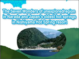 Going to the Seven Wonders of unexplored region in Narada and Japan’s oldest hot springs in Nishiyama Hot Spring resort